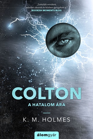 K. M. Holmes - Colton - A Hatalom ra
