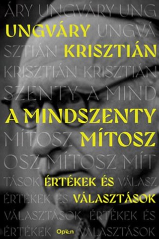 Ungvry Krisztin - A Mindszenty Mtosz - rtkek s Vlasztsok