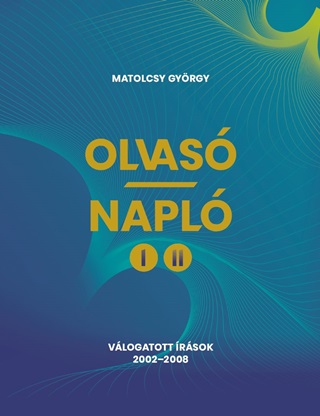 Matolcsy Gyrgy - Olvas-Napl I-Ii.