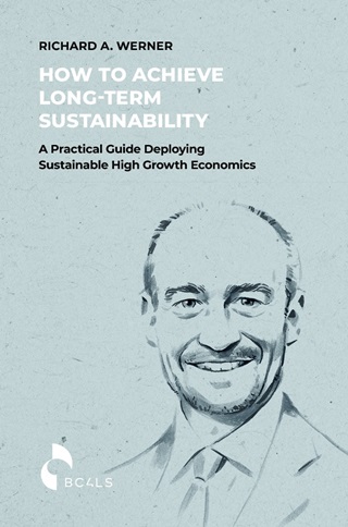 Richard A. Werner - How To Achieve Long-Term Sustainability