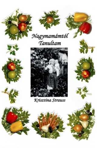 Krisztina Strauss - Nagymamtl Tanultam