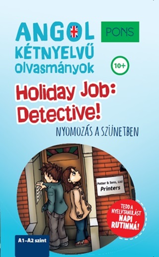  - Pons Holiday Job: Detective! - Nyomozs A Sznetben  (Angol Ktnyelv Olvasmny)
