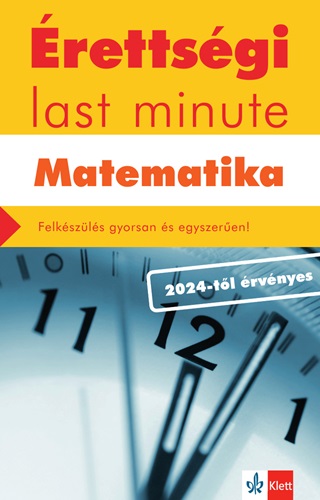 Orosz Gyula Kiss Gza - rettsgi Last Minute - Matematika (2024-Tl rvnyes)
