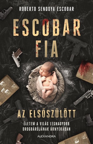 Roberto Sendoya Escobar - Escobar Fia - Az Elsszltt