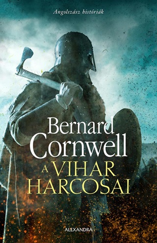 Bernard Cornwell - A Vihar Harcosai