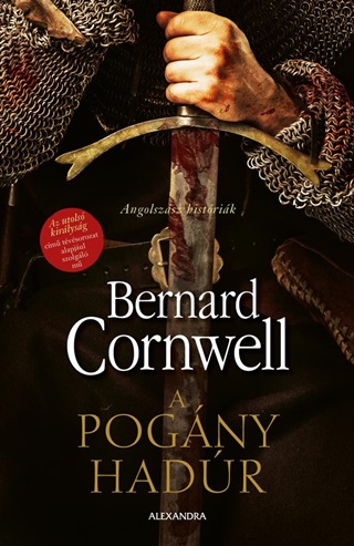 Bernard Cornwell - A Pogny Hadr - Angolszsz Histrik