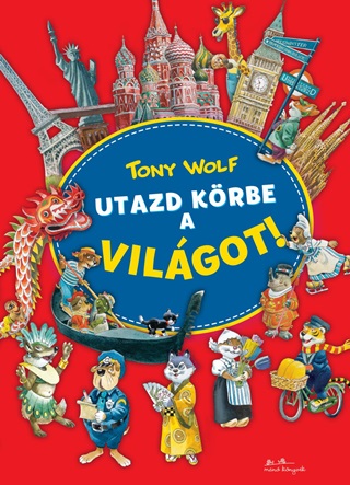 Tony Wolf - Utazd Krbe A Vilgot!