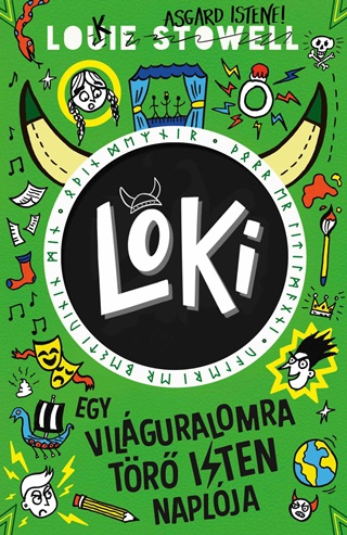 Louie Stowell - Loki 3 -  Egy Vilguralomra Tr Isten Naplja
