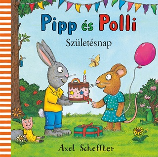 Axel Scheffler - Pipp s Polli - Szletsnap (Lapoz)