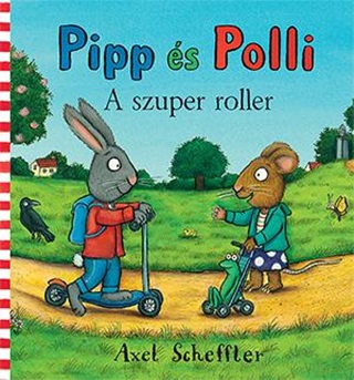 Axel Scheffler - Pipp s Polli - A Szuper Roller (Lapoz)
