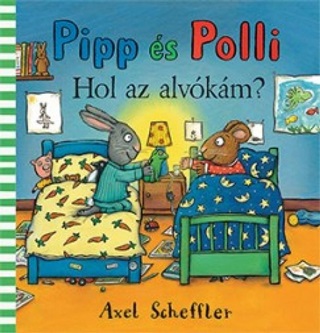 Axel Scheffler - Pipp s Polli - Hol Az Alvkm? (Lapoz)