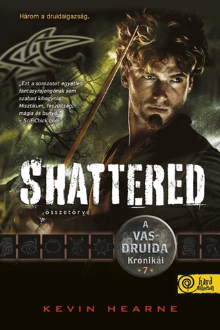 Shattered - sszetrve (A Vasdruida Krniki 7.)