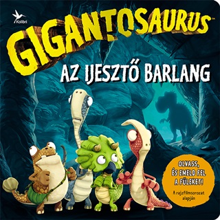  - Gigantosaurus - Az Ijeszt Barlang