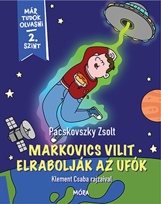 Pacskovszky Zsolt - Markovics Vilit Elraboljk Az Ufk - Mr Tudok Olvasni 2. Szint