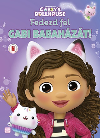  - Fedezd Fel Gabi Babahzt! - Gabby'S Dollhouse