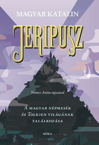 Jeripusz - A Magyar Npmesk s Tolkien Vilgnak Tallkozsa