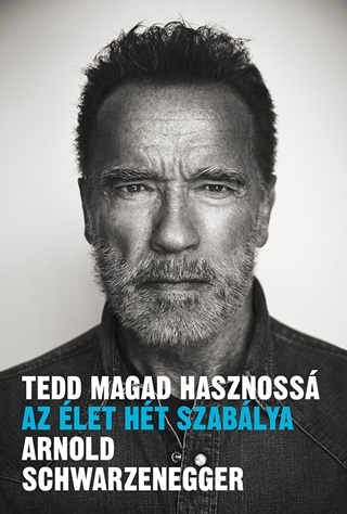Arnold Schwarzenegger - Tedd Magad Hasznoss - Az let Ht Szablya