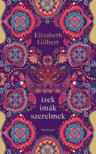 Elizabeth Gilbert - zek, Imk, Szerelmek - Egy Boldogsgkeres N tja Itlin, Indin s Indonzi