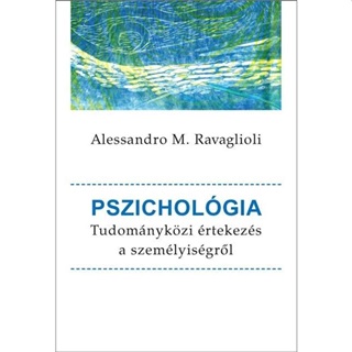 Alessandro M. Ravaglioli - Pszicholgia - Tudomnykzi rtekezs A Szemlyisgrl