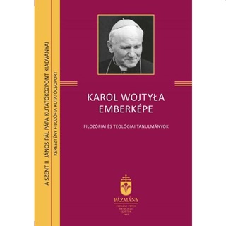- - Karol Wojtyla Emberkpe - Filozfiai s Teolgiai Tanulmnyok
