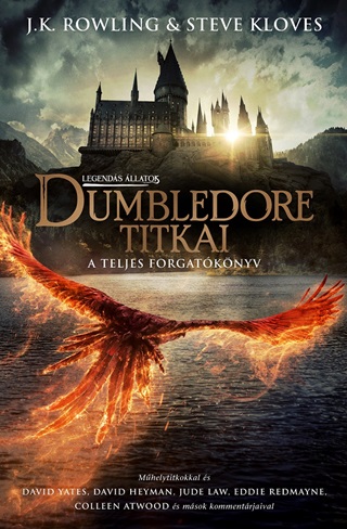 J.K. Rowling - Legends llatok - Dumbledore Titkai - A Teljes Forgatknyv