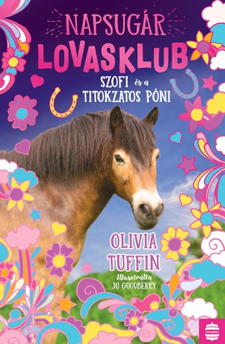 Olivia Tuffin - Szofi s A Titokzatos Pni - Napsugr Lovasklub 2.