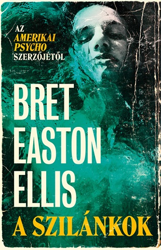 Bret Easton Ellis - A Szilnkok
