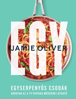 Jamie Oliver - Egy - Egyserpenys Csodk