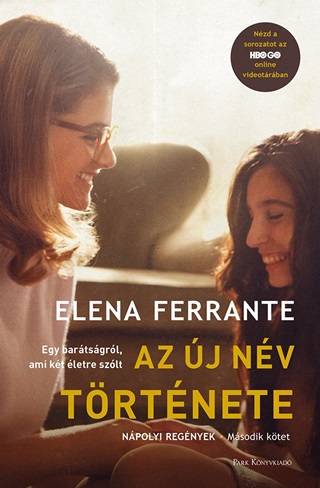 Elena Ferrante - Az j Nv Trtnete - Npolyi Regnyek 2. - Filmes