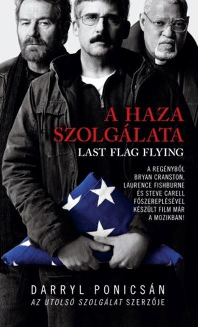 PONICSN, DARRYL - A HAZA SZOLGLATA - LAST FLAG FLYING