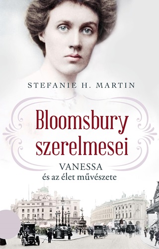 Stefanie H. Martin - Bloomsbury Szerelmesei - Vanessa s Az let Mvszete