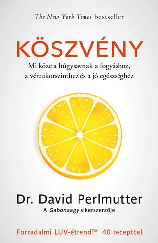 David  Dr. Perlmutter - Kszvny  Mi Kze A Hgysavnak A Fogyshoz, A Vrcukorszinthez s A J Egszsg