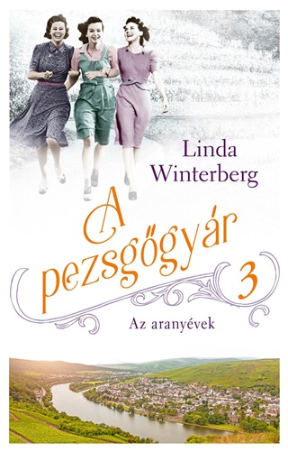 Linda Winterberg - A Pezsggyr 3. - Az Aranyvek