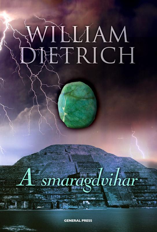 William Dietrich - A Smaragdvihar -
