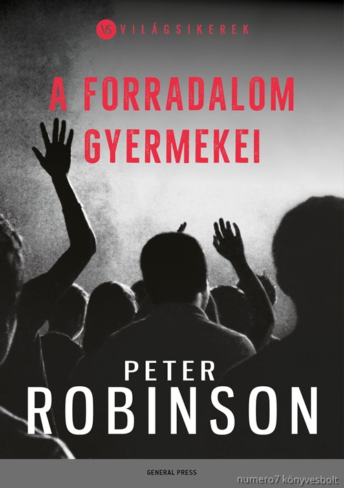 ROBINSON, PETER - A FORRADALOM GYERMEKEI