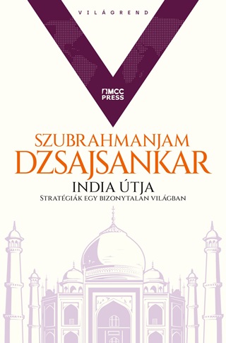 Szubrahmanjam Dzsajsankar - India tja - Stratgik Egy Bizonytalan Vilgban
