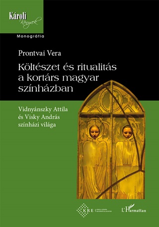 Prontvai Vera - Kltszet s Ritualits A Kortrs Magyar Sznhzban