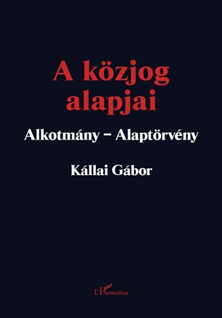 A Kzjog Alapjai - Alkotmny-Alaptrvny (2. Jav. Kiad. 2023)