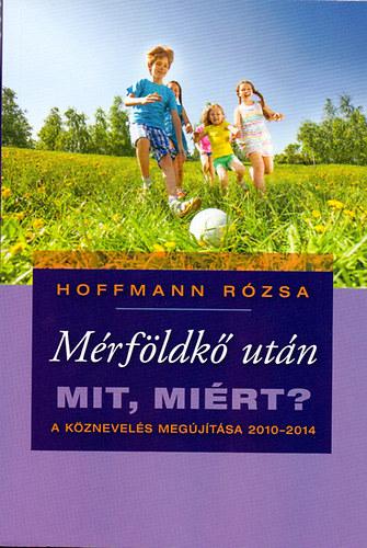 Hoffmann Rzsa - Mrfldk Utn - Mit, Mirt? A Kznevels Megjtsa 2010-2014