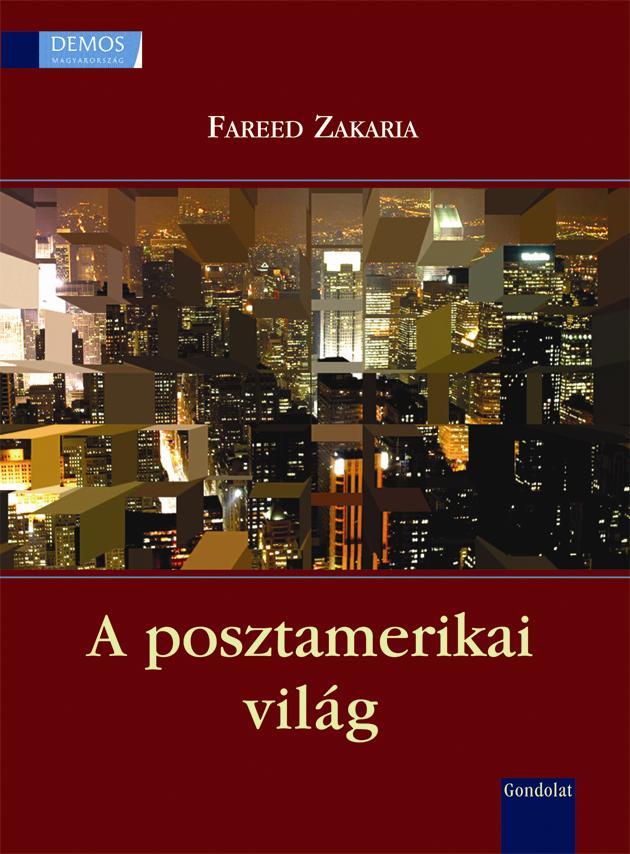 Fareed Zakaria - A Posztamerikai Vilg