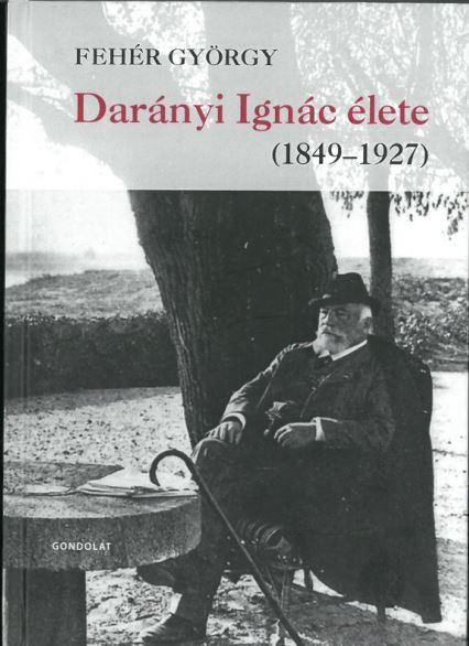 Fehr Gyrgy - Darnyi Ignc lete (1849-1927)