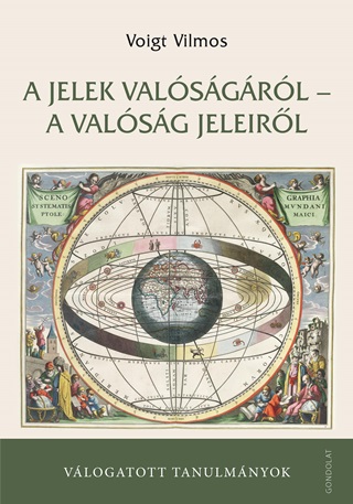 Voigt Vilmos - A Jelek Valsgrl - A Valsg Jeleirl - Vlogatott Tanulmnyok - kh 2019