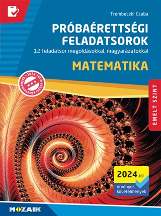 Ms-3175u - Matematika Prbarettsgi Feladatsorok - Emelt Szint (2024-Tl rv. Kvetelmnye