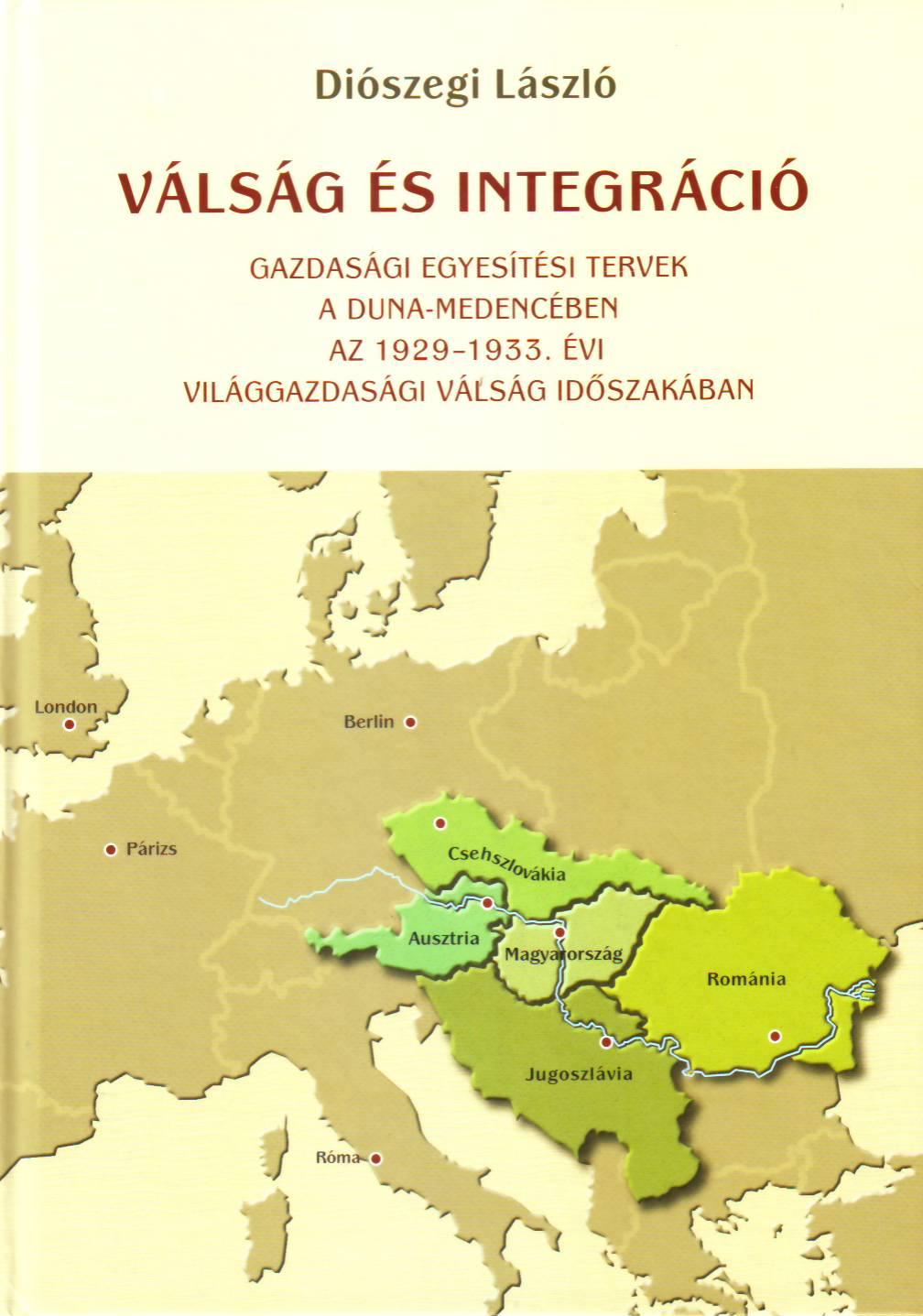 Diszegi Lszl - Vlsg s Integrci - Gazdasgi Egyestsi Tervek A Duna-Medencben Az 1929-193