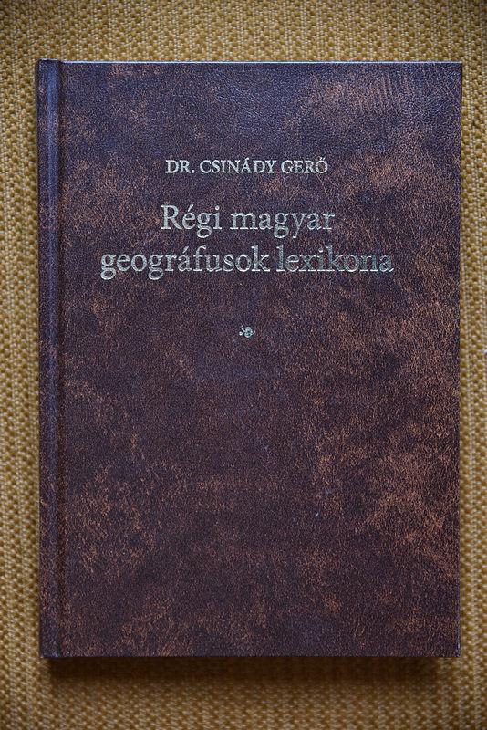 Csindy Ger - Rgi Magyar Geogrfusok Lexikona