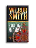 Wilbur Smith - Ragadoz Madarak