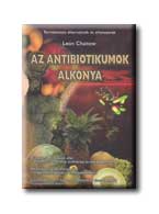 Leon Chaitow - Az Antibiotikumok Alkonya