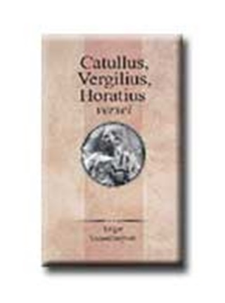  - Catullus, Vergilius, Horatius Versei