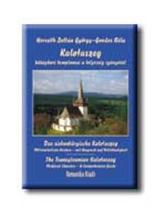 Horvth Zoltn Gyrgy-Gondos Bla - Kalotaszeg Kzpkori Templomai A Teljessg Ignyvel - Magyar,Angol,Nmet -