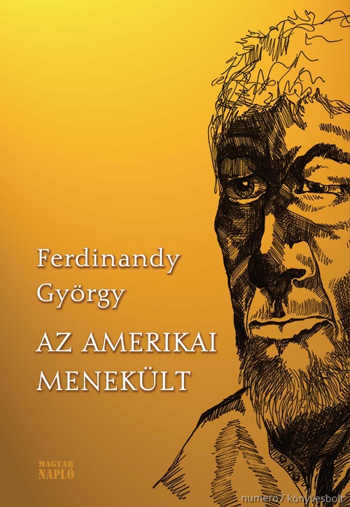 Ferdinandy Gyrgy - Az Amerikai Meneklt